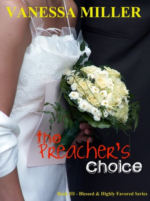 Title details for The Preacher's Choice by Vanessa Miller - Available